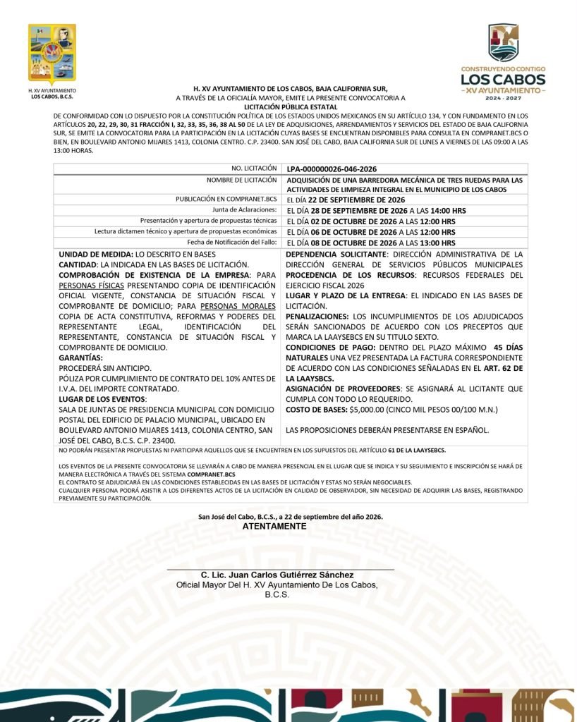CONVOCATORIA A LICITACIÓN PÚBLICA ESTATAL PARA LA ADQUISICIÓN DE UNA BARREDORA MECÁNICA DE TRES RUEDAS PARA ACTIVIDADES DE LIMPIEZA INTEGRAL EN EL MUNICIPIO DE LOS CABOS