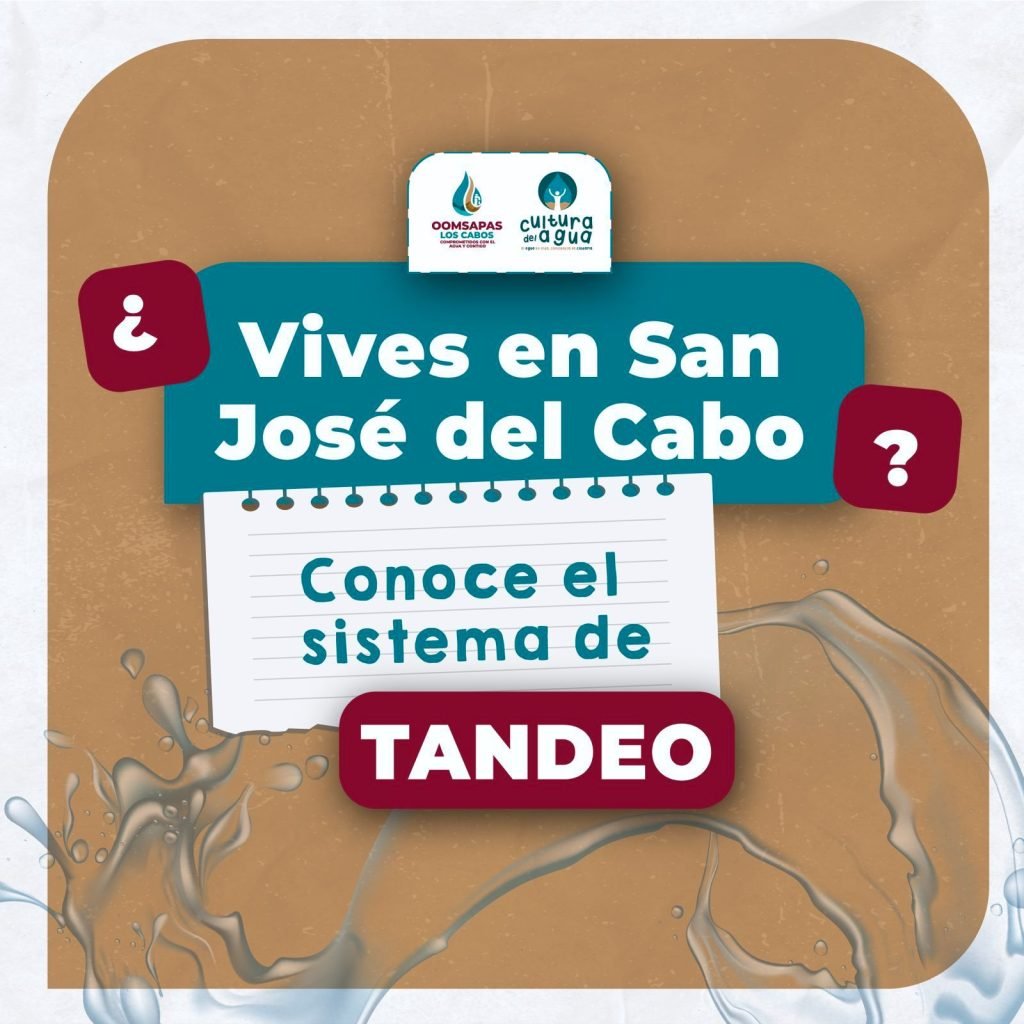 Informa OOMSAPAS calendario de tandeo para mejorar distribución de agua en San José del Cabo.